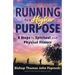 Running for a Higher Purpose: 8 Steps to Spiritual and Physical Fitness