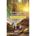 Rewilding Childhood: Raising Resilient Children Who Are Adventurous, Imaginative and Free