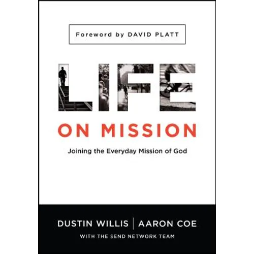 Life on Mission: Joining the Everyday Mission of God