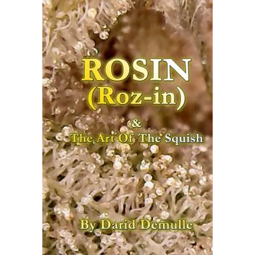 Rosin - And The Art Of The Squish
