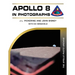 Apollo 8 in Photographs: The Apollo Photo Archive