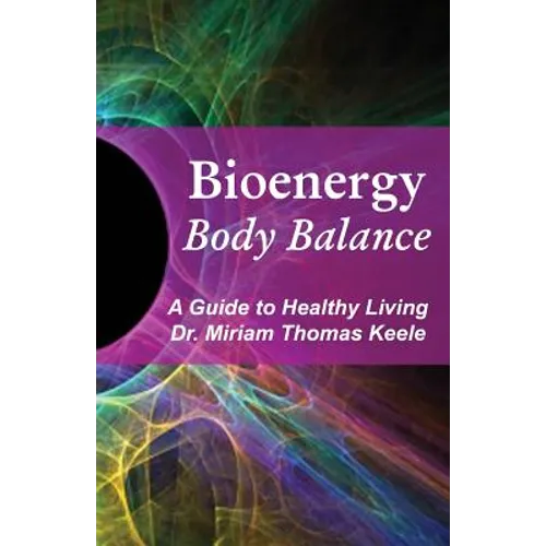 Bioenergy Body Balance: A Guide to Healthy Living