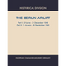 Berlin Airlift. Part I: 21 June - 31 December 1948. Part II: 1 January - 30 September, 1949