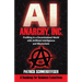 Anarchy, Inc.: Profiting in a Decentralized World with Artificial Intelligence and Blockchain
