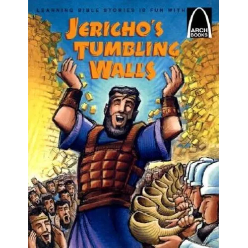 Jericho's Tumbling Walls: The Story of Joshua and the Battle of Jericho