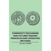 Commodity Exchanges and Futures Trading - Principles and Operating Methods