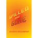 Spilled and Gone: Poems