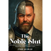 The Noble Slut: Reclaiming Male Sexuality with Integrity, Freedom, and Connection