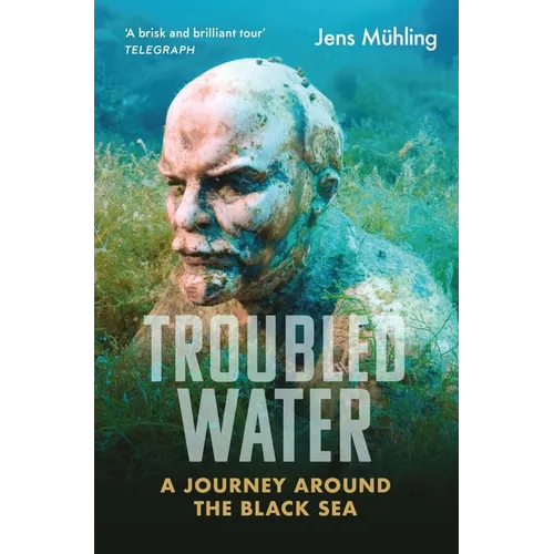 Troubled Water: A Journey Around the Black Sea