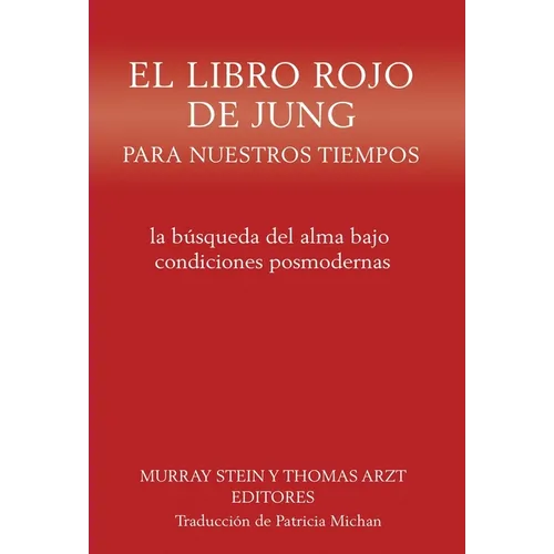 El libro rojo de Jung para nuestros tiempos: la búsqueda del alma bajo condiciones posmodernas
