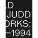 Donald Judd: Artworks 1970-1994