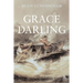 Grace Darling: Victorian Heroine