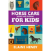 Horse Care, Riding & Training for Kids age 6 to 11 - A kids guide to horse riding, equestrian training, care, safety, grooming, breeds, horse ownershi
