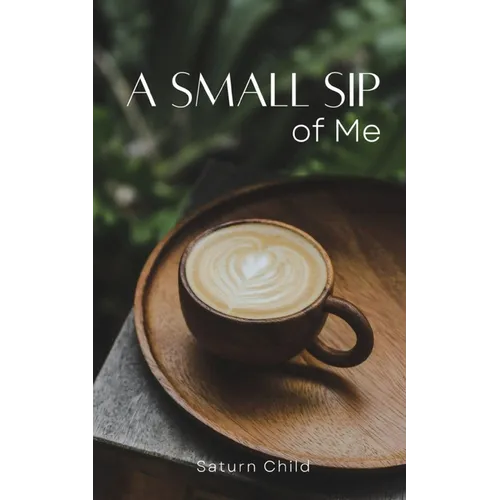 A Small Sip of Me