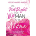 It's Not Right for Wo-Man to Be Alone: The Real Reason You're Single