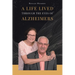 A Life Lived Through the Eyes of Alzheimers