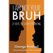 I Am Not Your Bruh: 21 Keys to Sound Parenting