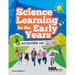 Science Learning in the Early Years: Activities for Prek-2