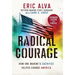 Radical Courage: How One Marine's Sacrifice Helped Change America