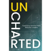 Uncharted: Surprising Lessons From Business Leaders