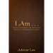 I Am . . .: Identity Crisis Undonethe Discovery of Who We Are Through the Eyes of God.