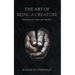 The Art of Being a Creature: Meditations on Humus and Humility