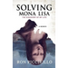 Solving Mona Lisa: The Discovery of My Life
