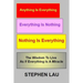 Anything Is Everything Everything Is Nothing Nothing Is Everything: Wisdom to Live as If Everything Is a Miracle