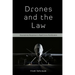 Drones and the Law: International Responses to Rapid Drone Proliferation