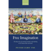 Free Imagination: The Deep Roots of Creativity, Freedom and Meaning in the Human Brain and Mind