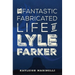 The Fantastic Fabricated Life of Lyle Farker