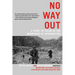 No Way Out: A Story of Valor in the Mountains of Afghanistan