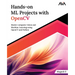 Hands-on ML Projects with OpenCV: Master computer vision and Machine Learning using OpenCV and Python