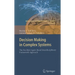 Decision Making in Complex Systems: The DeciMaS Agent-Based Interdisciplinary Framework Approach