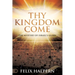 Thy Kingdom Come: The Mystery of Israel's Glory