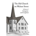 The Old Church on Walnut Street: A Story of Immigrants and Evangelicals