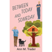 Between Today and Someday