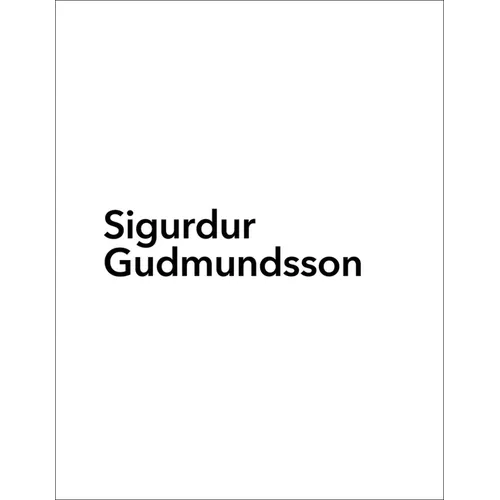 Sigurdur Gudmundsson: Dancing Horizon 1970-1982