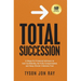 Total Succession: 5 Steps for Financial Advisors to Exit Confidently, Be Fully Compensated, and Keep Clients' Interests First