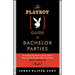 The Playboy Guide to Bachelor Parties: Everything You Need to Know about Planning the Groom's Rite of Passage-From Simple to Sinful