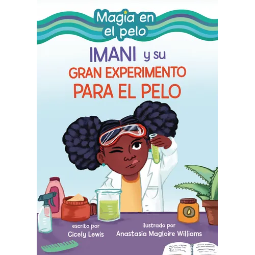 Imani Y Su Gran Experimento Para El Pelo (Imani and the Great Hair Experiment)