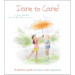 Dare to Care!: A Children's Guide to Kindness and Compassion