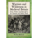 Warriors and Wilderness in Medieval Britain: From Arthur and Beowulf to Sir Gawain and Robin Hood