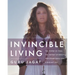 Invincible Living: The Power of Yoga, the Energy of Breath, and Other Tools for a Radiant Life