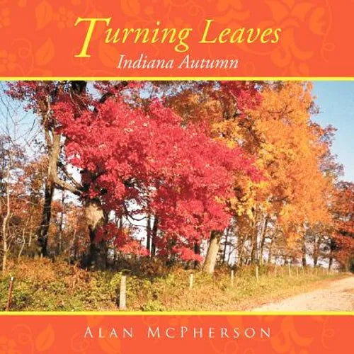 Turning Leaves: Indiana Autumn