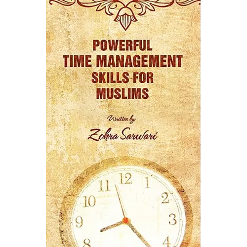 Powerful Time Management Skills For Muslims