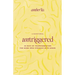 Untriggered: 60 Days of Transformation for Moms Who Struggle with Anger