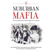 Suburban Mafia: Ten commandments to help navigate life in suburbia.