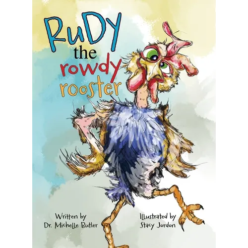 Rudy the Rowdy Rooster