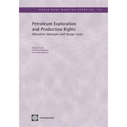 Petroleum Exploration and Production Rights: Allocation Strategies and Design Issues Volume 179